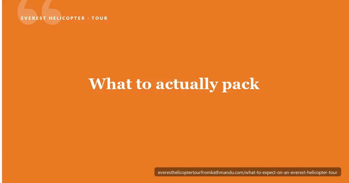 What to actually pack — Everest helicopter tour what-to-expect guide